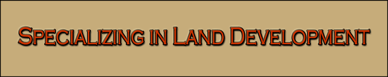 Specializing in Land Development